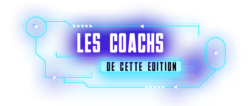 Les Coachs de cette édition